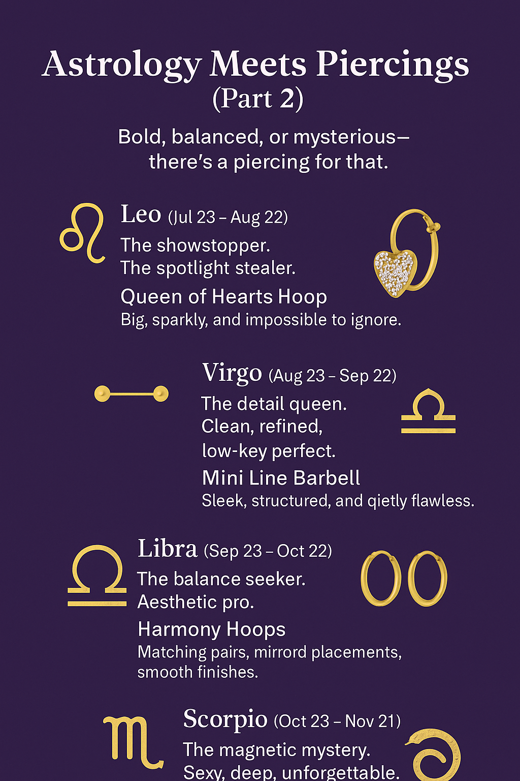 Astrology Meets Piercings (Part 2): Jewelry for Leo, Virgo, Libra & Scorpio Bold, balanced, or mysterious—there’s a piercing for that.